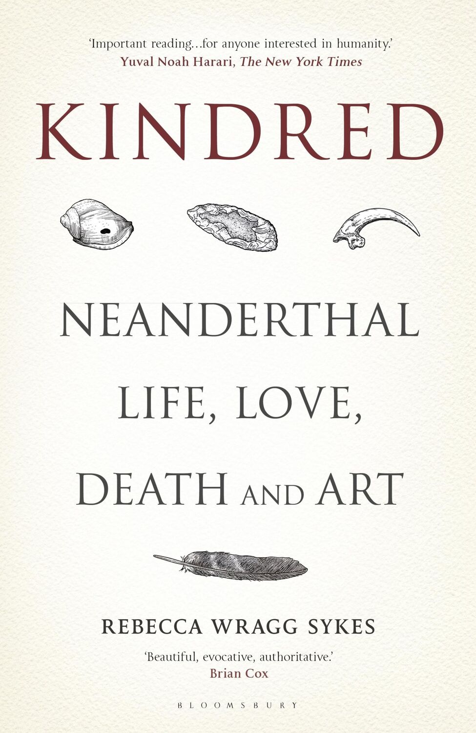 Cover: 9781472937490 | Kindred | Neanderthal Life, Love, Death and Art | Rebecca Wragg Sykes