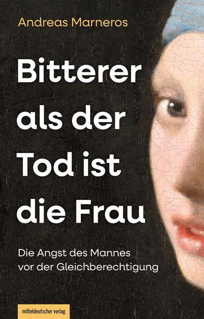 Cover: 9783963118593 | Bitterer als der Tod ist die Frau | Andreas Marneros | Buch | 480 S.