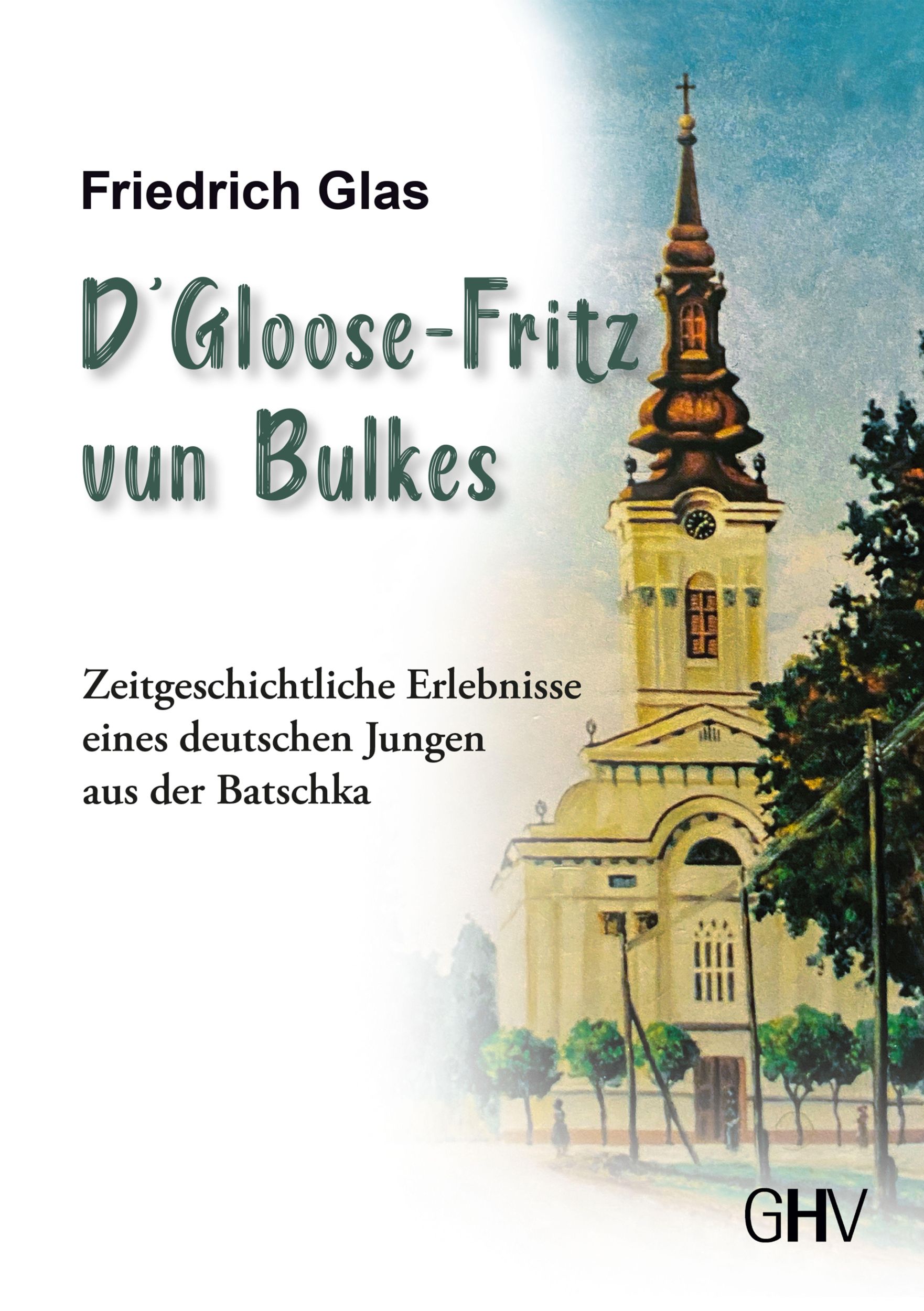 Cover: 9783873367944 | D' Gloose Fritz vun Bulkes | Friedrich Glas | Taschenbuch | 442 S.