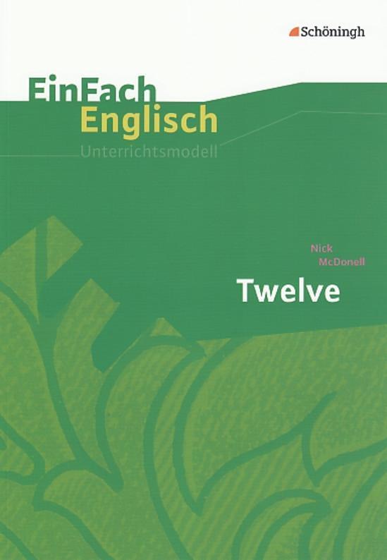 Cover: 9783140411943 | Twelve. EinFach Englisch Unterrichtsmodelle | Nick McDonell (u. a.)