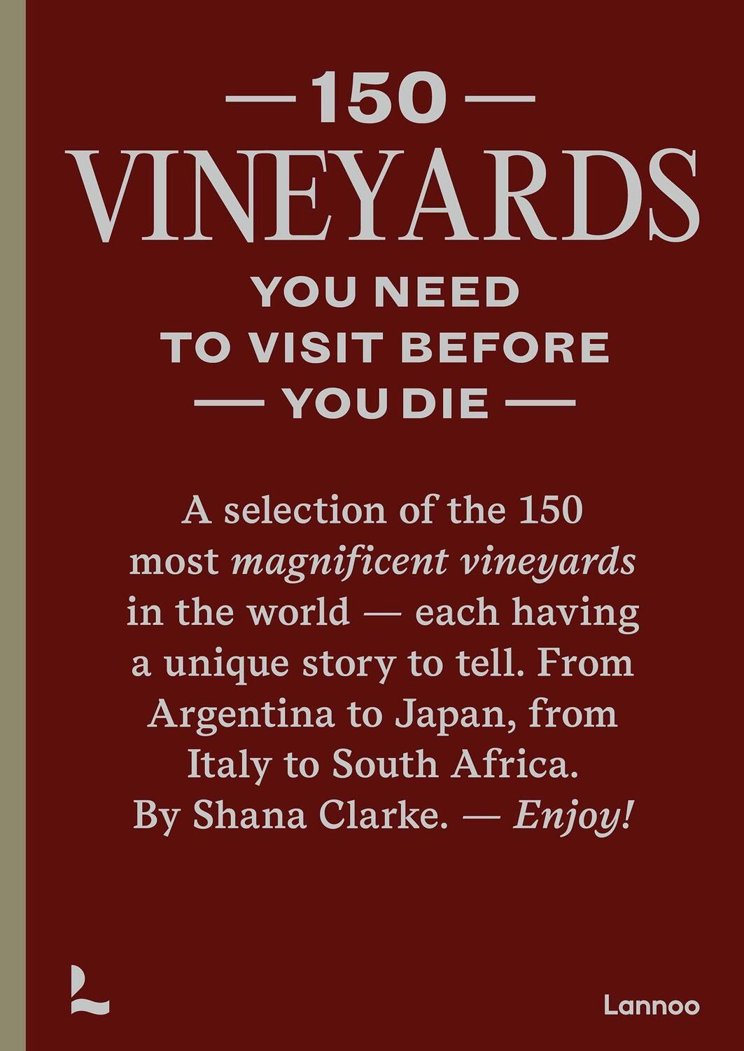Cover: 9789401485463 | 150 Vineyards | You Need to Visit Before You Die | Shana Clarke | Buch
