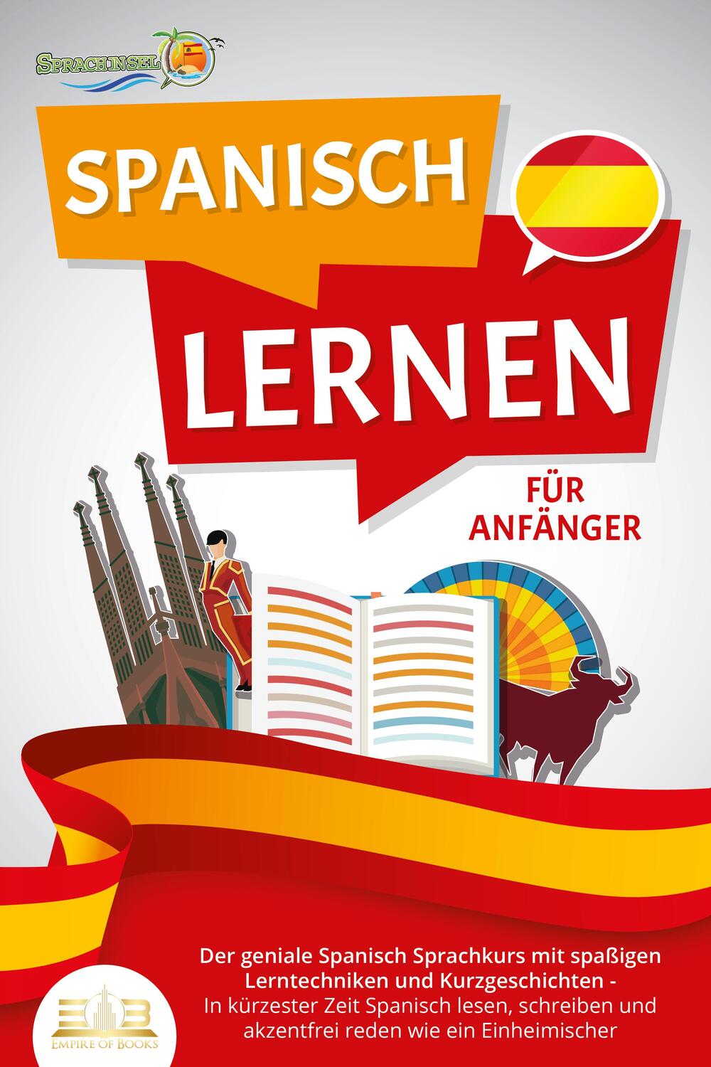 Cover: 9783989350854 | SPANISCH LERNEN FÜR ANFÄNGER: Der geniale Spanisch Sprachkurs mit...