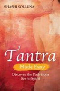 Cover: 9781788172646 | Tantra Made Easy | Discover the Path from Sex to Spirit | Solluna