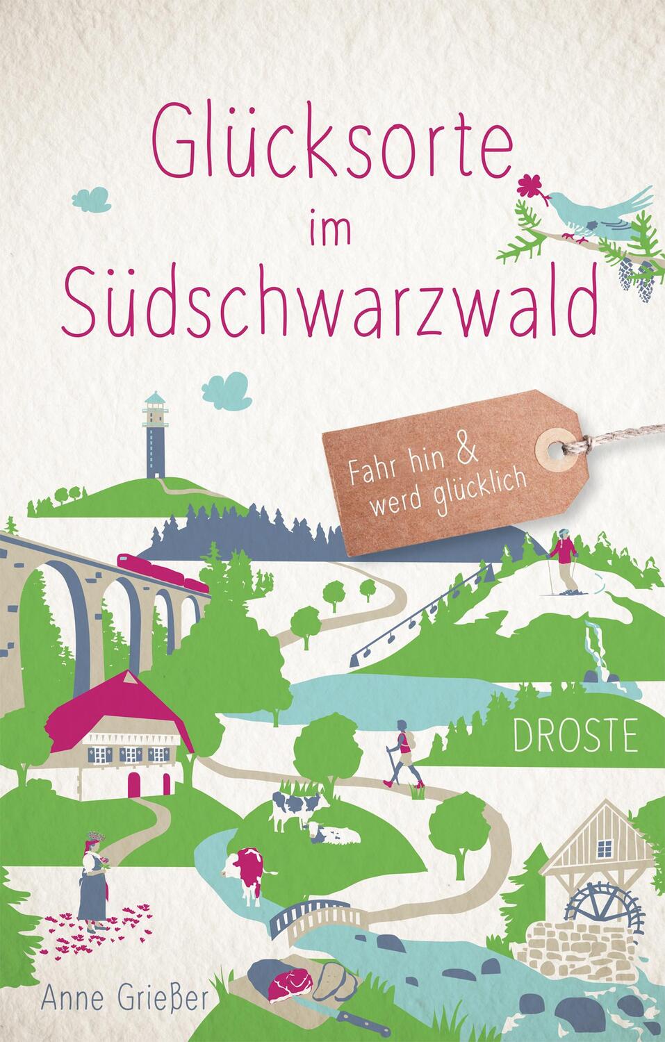 Cover: 9783770022748 | Glücksorte im Südschwarzwald | Fahr hin &amp; werd glücklich | Grießer