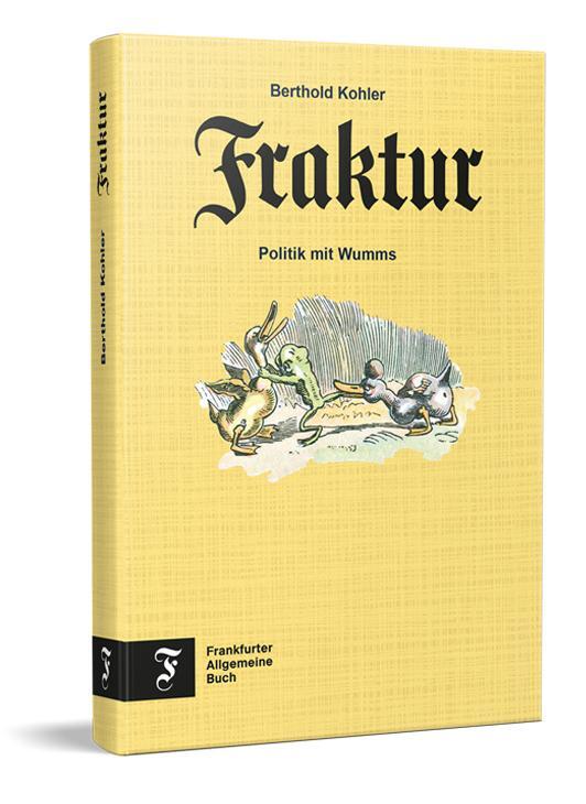 Cover: 9783962511616 | Fraktur | Politik mit Wumms | Berthold Kohler | Buch | 192 S. | 2023
