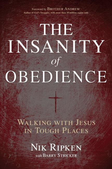 Cover: 9781433673092 | The Insanity of Obedience | Walking with Jesus in Tough Places | Buch