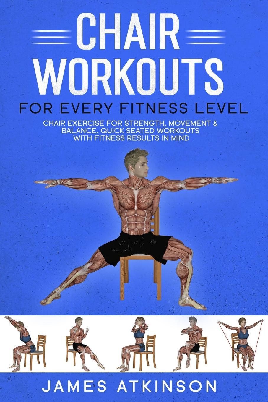 Cover: 9780993279195 | Chair workouts for every fitness level | James Atkinson | Taschenbuch