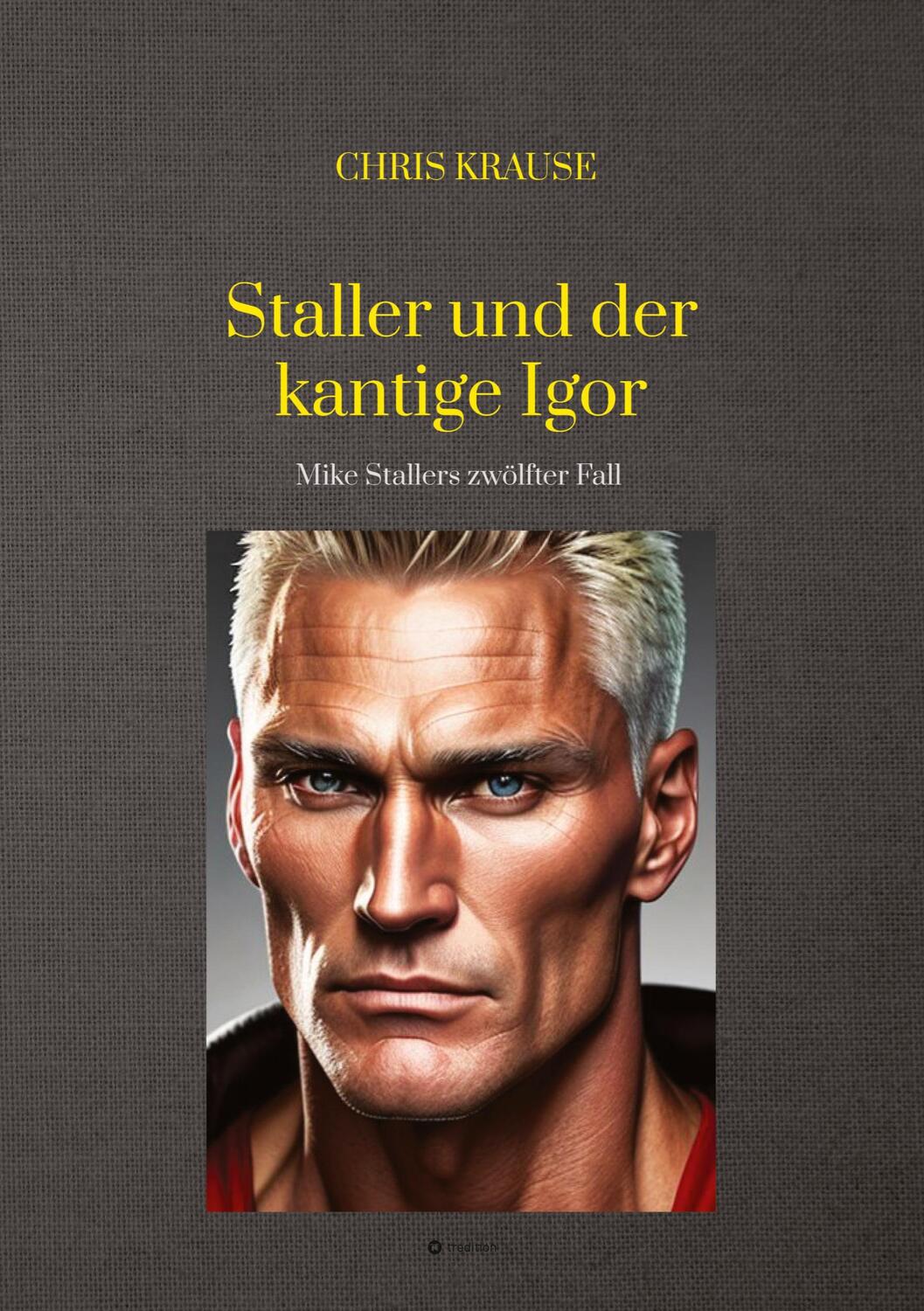Cover: 9783384021588 | Staller und der kantige Igor | Mike Stallers zwölfter Fall | Krause