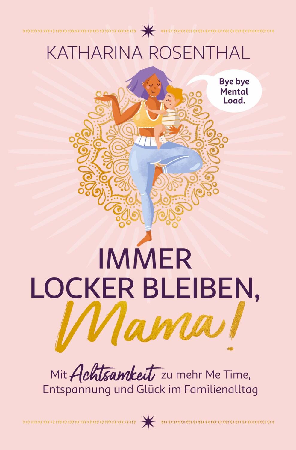 Cover: 9789403640457 | Immer locker bleiben, Mama! Mit Achtsamkeit zu mehr Me Time,...