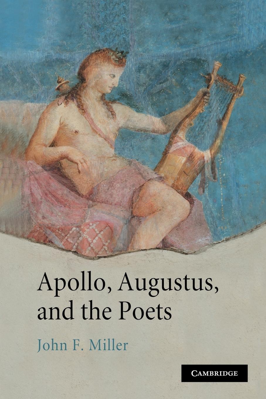 Cover: 9781107403581 | Apollo, Augustus, and the Poets | John F. Miller | Taschenbuch | 2011