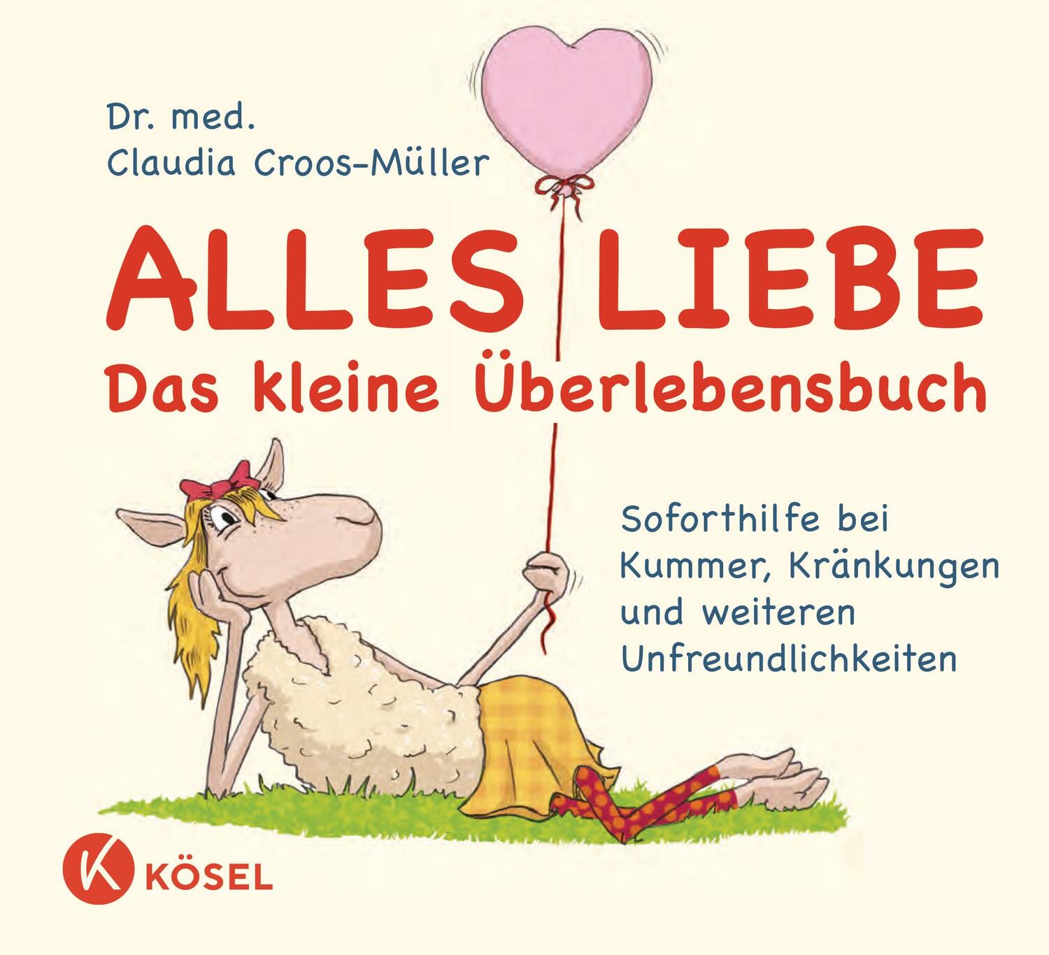 Cover: 9783466346509 | Alles Liebe - Das kleine Überlebensbuch | Claudia Croos-Müller | Buch