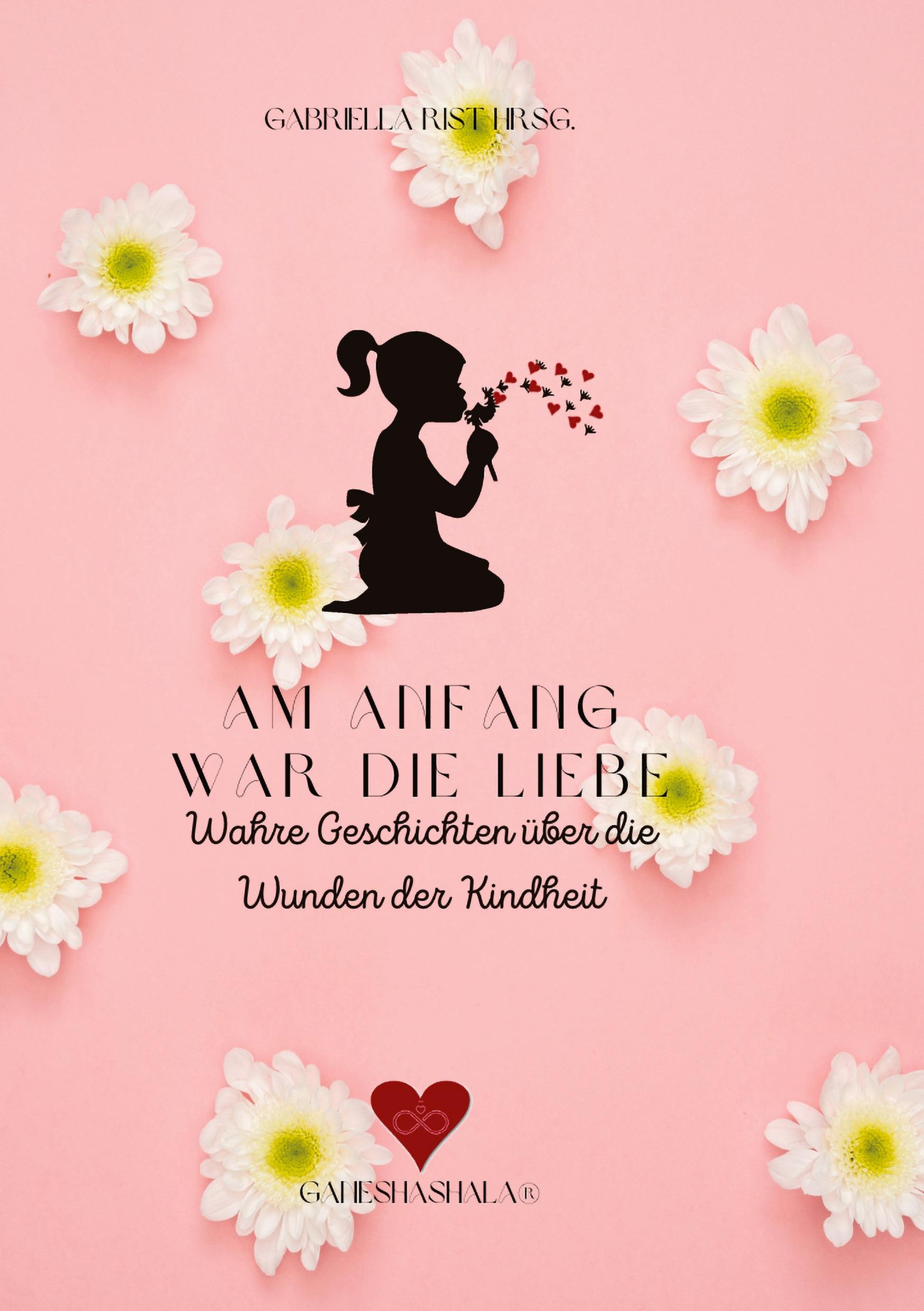 Cover: 9783347819535 | Am Anfang war die Liebe | Gabriella Hódi Tóth Rist (u. a.) | Buch