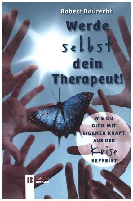 Cover: 9783850289344 | Werde selbst dein Therapeut! | Robert Baurecht | Buch | 2020