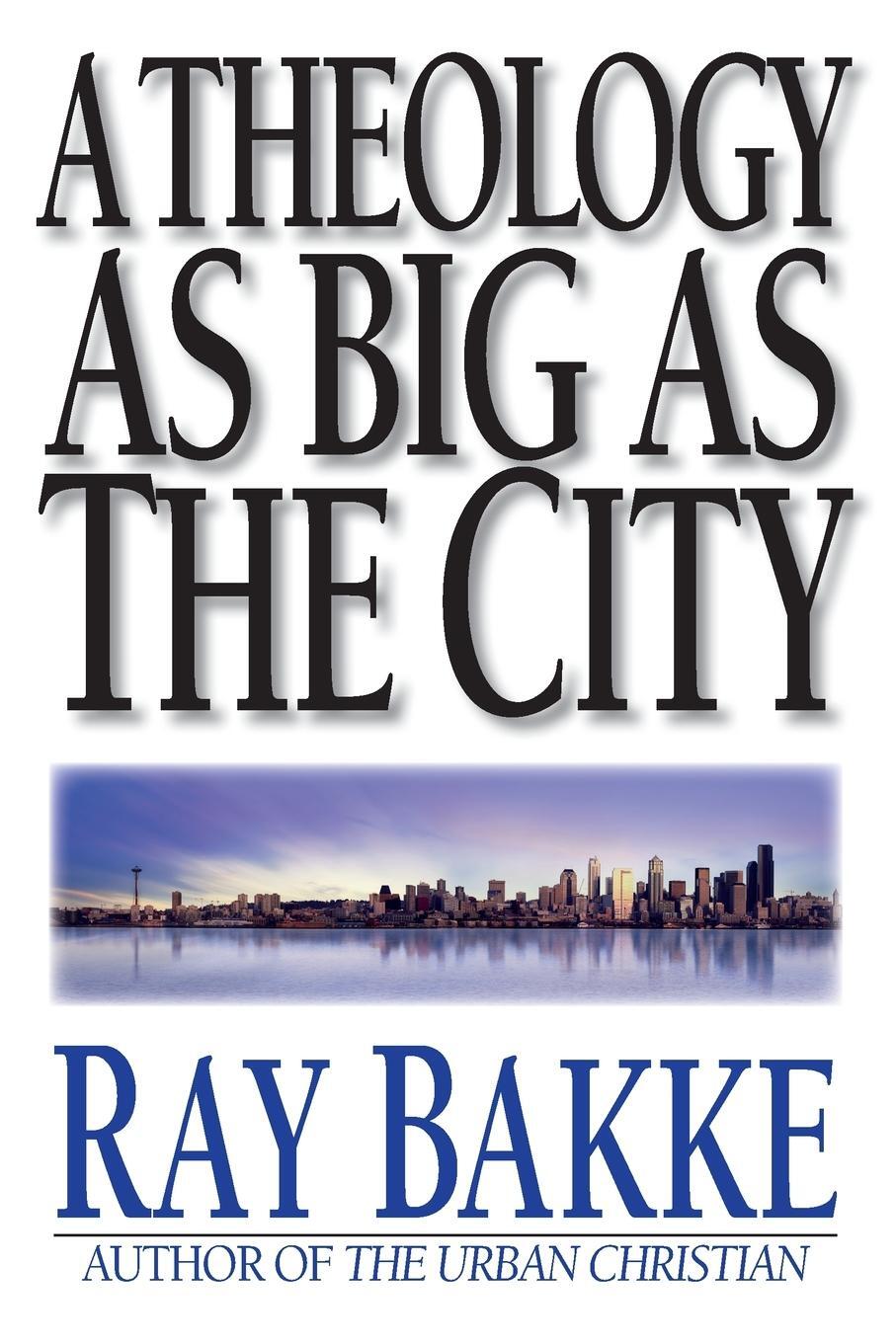 Cover: 9780830818907 | A Theology as Big as the City | The Case for Natural Law | Bakke