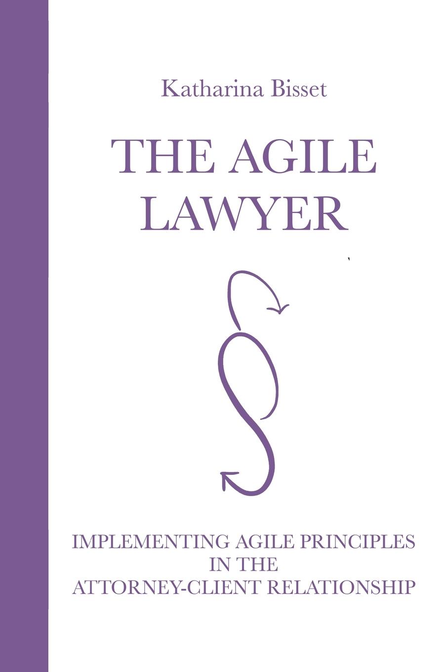 Cover: 9783950533101 | The Agile Lawyer | Katharina Bisset | Taschenbuch | Englisch | 2022