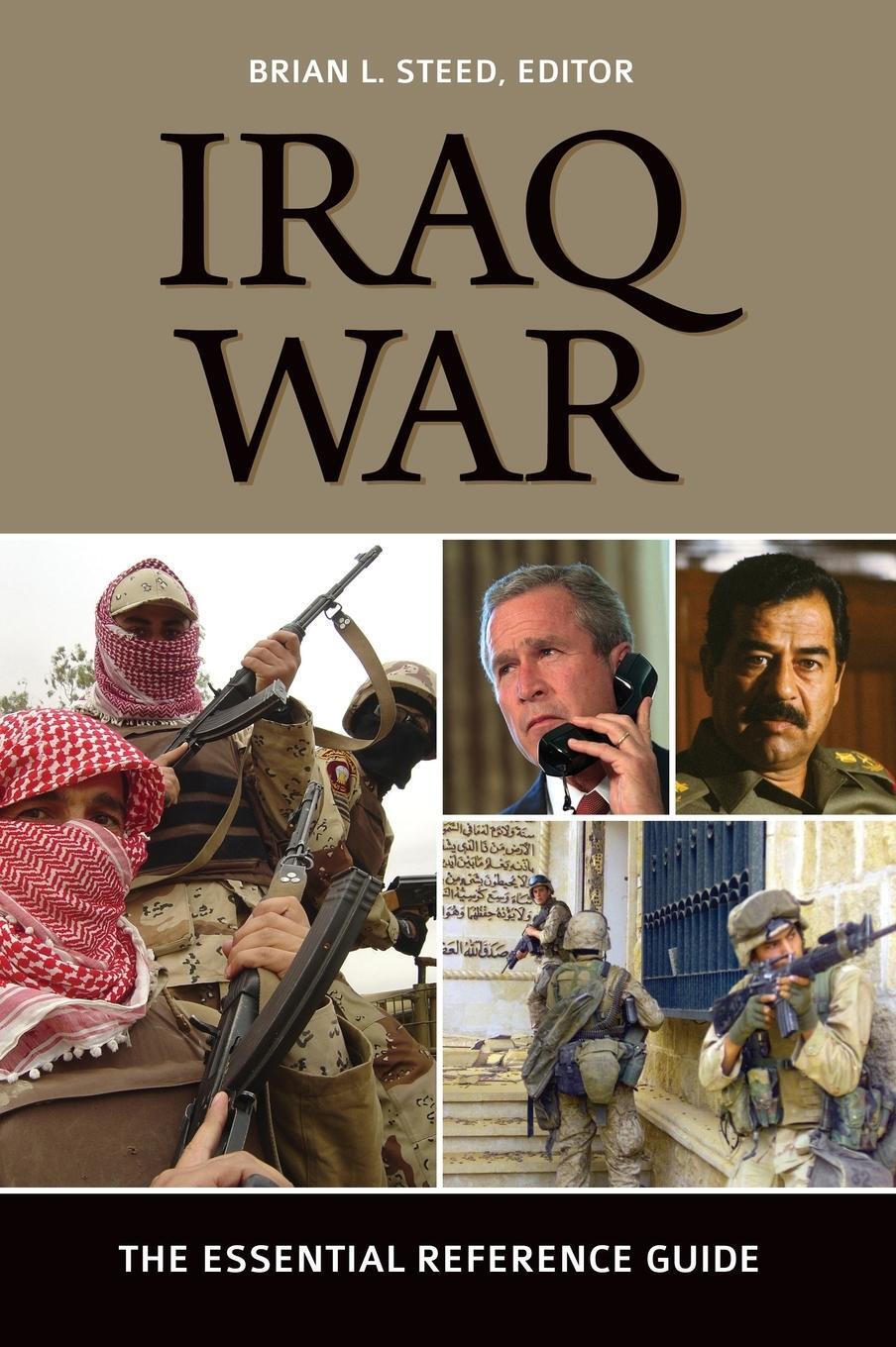 Cover: 9781440858307 | Iraq War | The Essential Reference Guide | Brian Steed | Buch | 2019