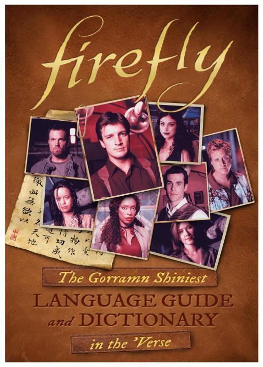 Cover: 9781783298617 | Firefly: The Gorramn Shiniest Language Guide and Dictionary in the...