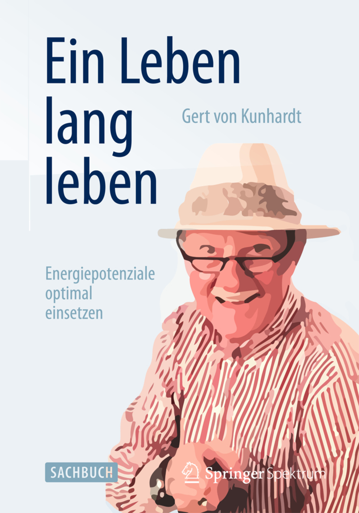 Cover: 9783642543173 | Ein Leben lang leben | Energiepotenziale optimal einsetzen | Kunhardt