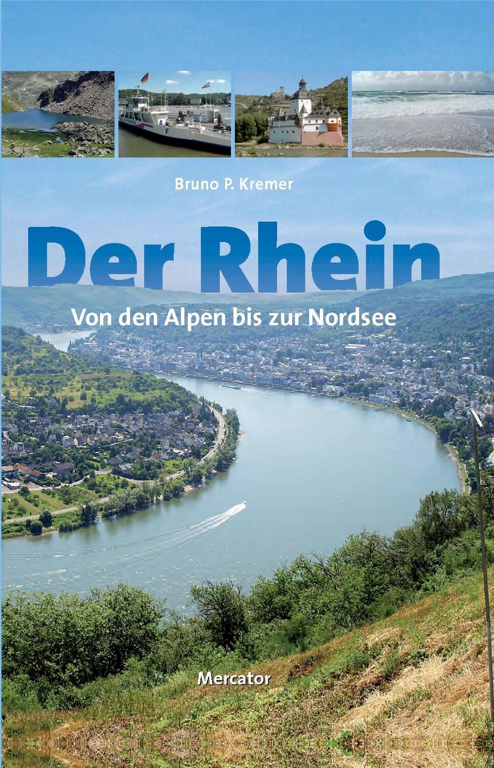 Cover: 9783874635493 | Der Rhein - von den Alpen bis zur Nordsee | Bruno Kremer | Buch | 2015