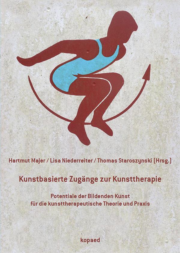 Cover: 9783867363624 | Kunstbasierte Zugänge zur Kunsttherapie | Hartmut Majer (u. a.) | Buch