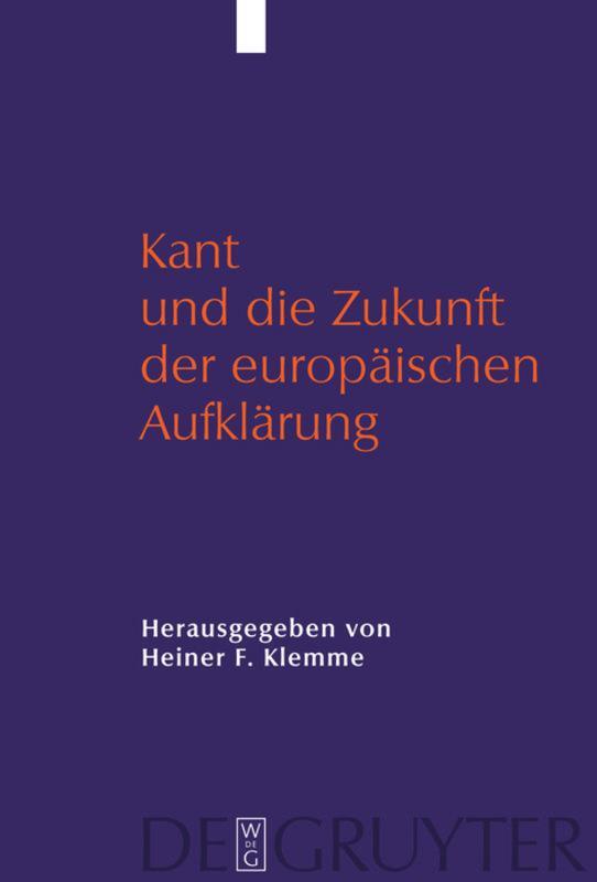 Cover: 9783110202724 | Kant und die Zukunft der europäischen Aufklärung | Heiner Klemme
