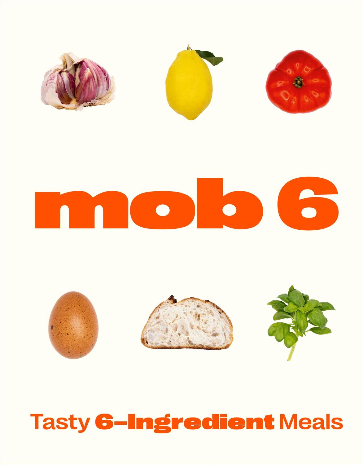 Cover: 9781529902266 | Mob 6: Tasty 6-Ingredient Meals | Mob | Buch | 2023 | Ebury Publishing