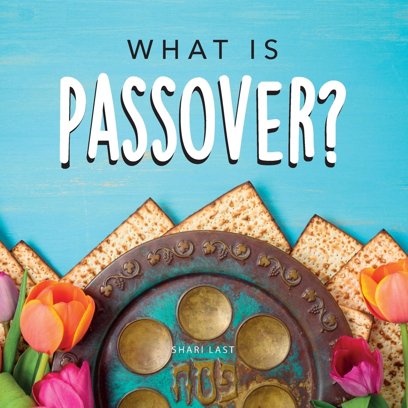 Cover: 9781917200004 | What is Passover? | Shari Last | Taschenbuch | Englisch | 2024