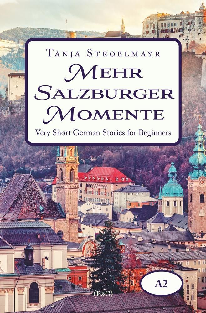 Cover: 9783754671191 | Mehr Salzburger Momente. Very Short German Stories for Beginners (A2)