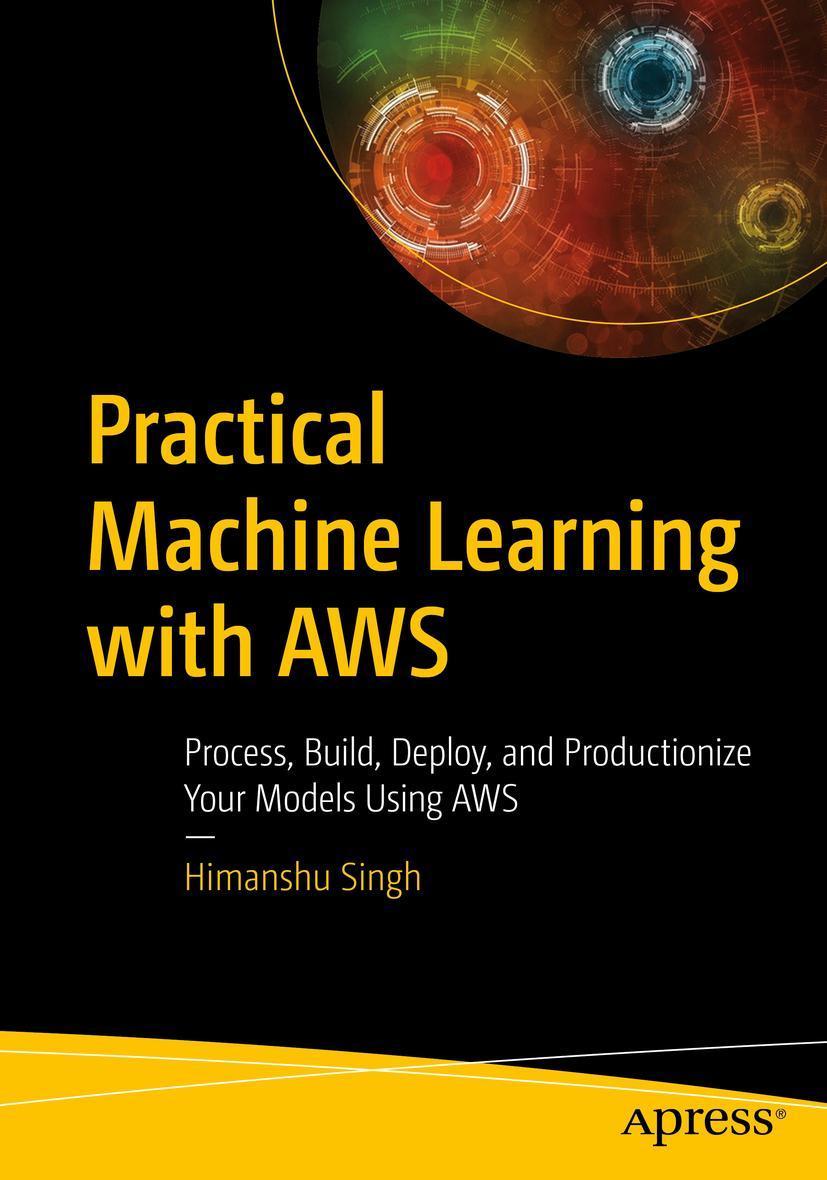 Cover: 9781484262214 | Practical Machine Learning with AWS | Himanshu Singh | Taschenbuch