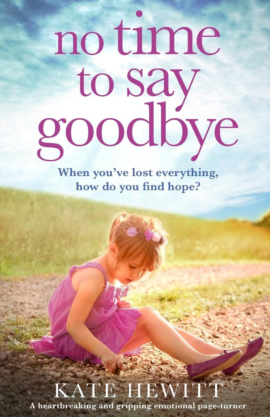 Cover: 9781838880613 | No Time to Say Goodbye | Kate Hewitt | Taschenbuch | Paperback | 2019