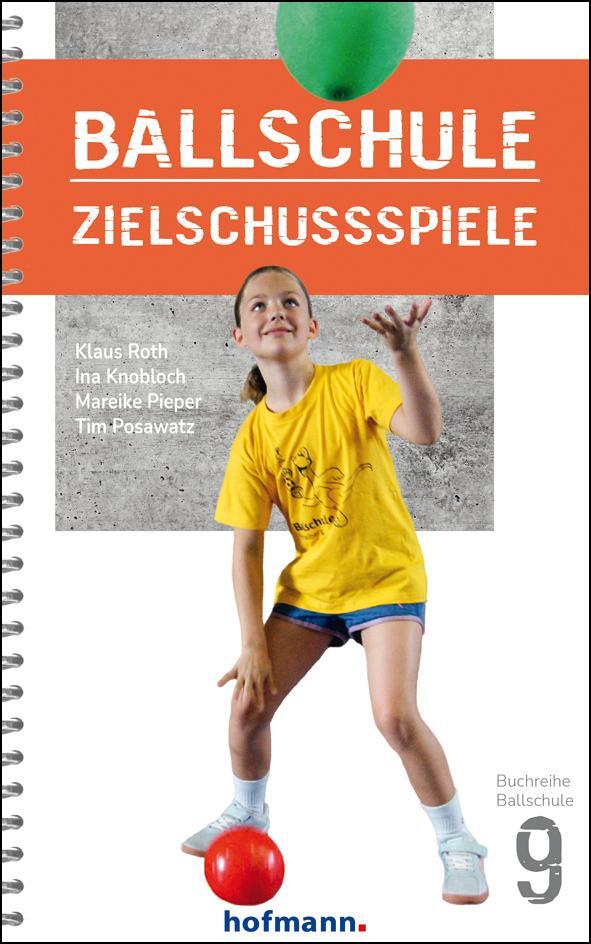Cover: 9783778080900 | Ballschule Zielschussspiele | Klaus Roth (u. a.) | Taschenbuch | 2023