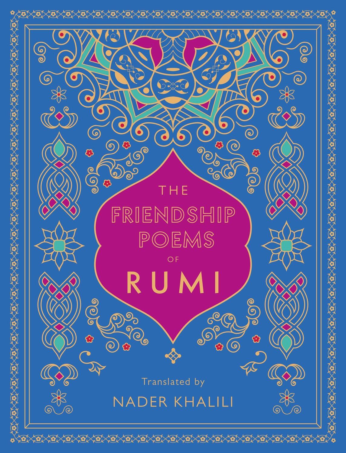 Cover: 9781577152194 | The Friendship Poems of Rumi | Translated by Nader Khalili | Rumi