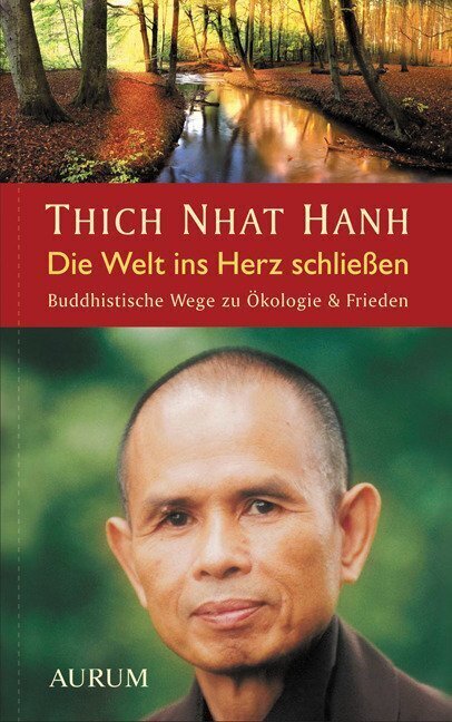 Cover: 9783899012026 | Die Welt ins Herz schließen | Buddhistische Wege zu Ökologie & Frieden
