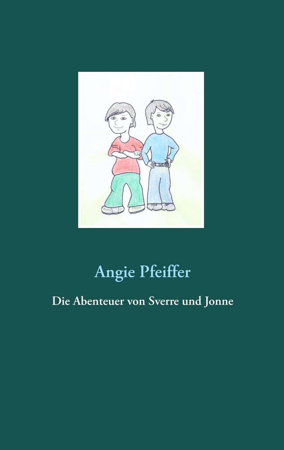 Cover: 9783744897952 | Die Abenteuer von Sverre und Jonne | Angie Pfeiffer | Taschenbuch