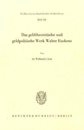 Cover: 9783428023011 | Das geldtheoretische und geldpolitische Werk Walter Euckens. | Folz