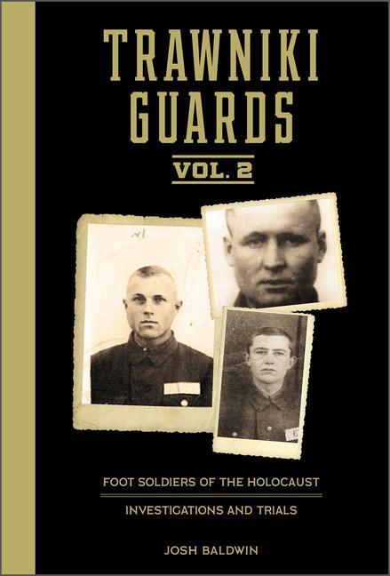 Cover: 9780764363535 | Trawniki Guards: Foot Soldiers of the Holocaust: Vol. 2,...