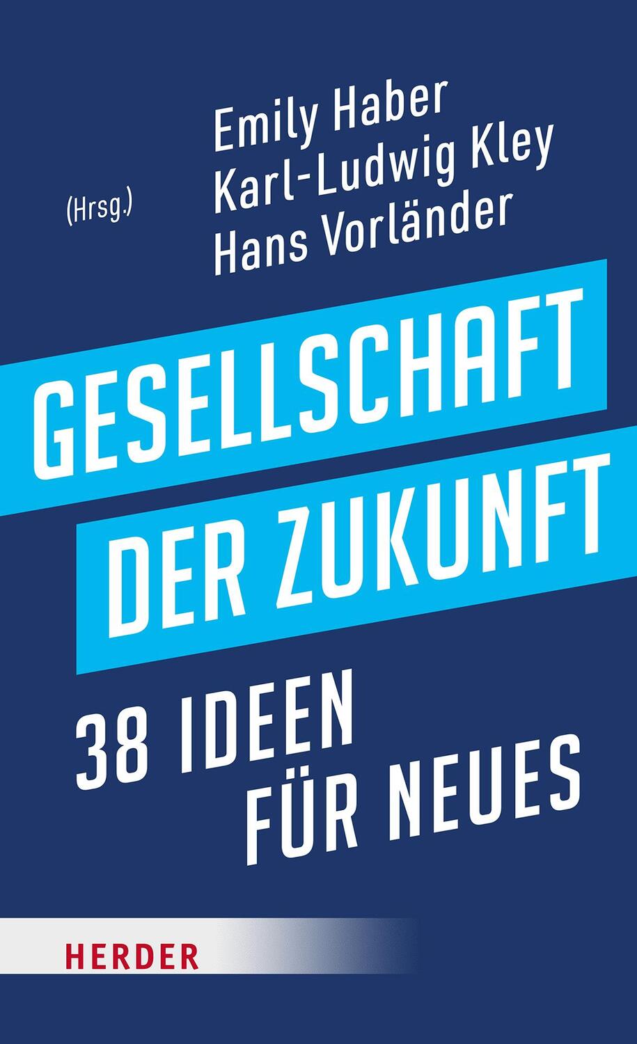 Cover: 9783451396311 | Gesellschaft der Zukunft | 38 Ideen für Neues | Emily Haber (u. a.)