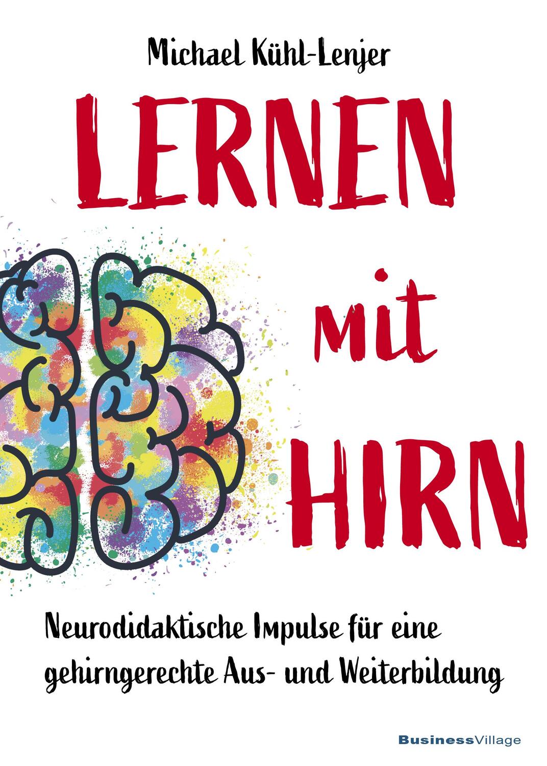 Cover: 9783869806327 | Lernen mit Hirn | Michael Kühl-Lenjer | Taschenbuch | Deutsch | 2022