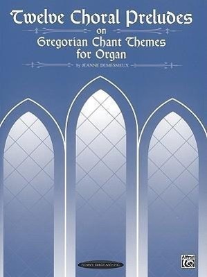 Cover: 9780874876031 | Twelve Choral Preludes on Gregorian Chant Themes for Organ | Buch