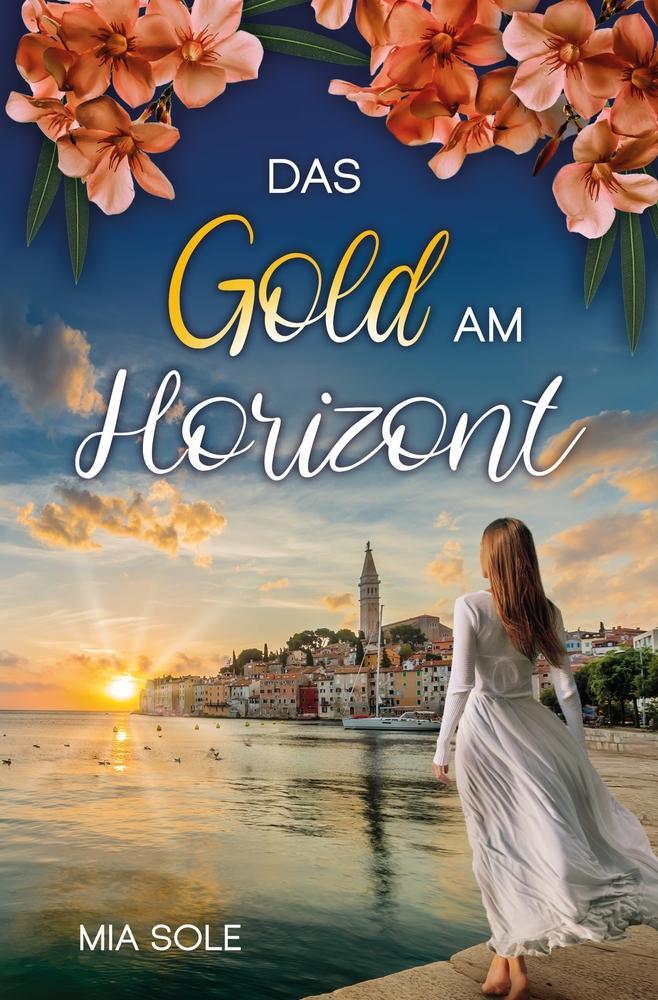 Cover: 9783757966393 | Das Gold am Horizont | Mia Sole | Taschenbuch | Paperback | 252 S.