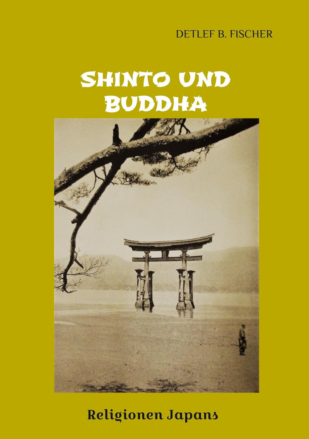 Cover: 9783347725652 | Shinto und Buddha | Religionen Japans | Detlef B. Fischer | Buch