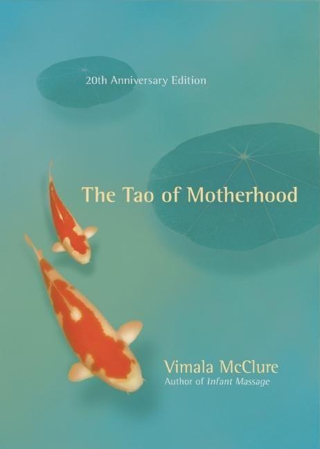 Cover: 9781608680139 | The Tao of Motherhood | Vimala Mcclure | Taschenbuch | Englisch | 2011