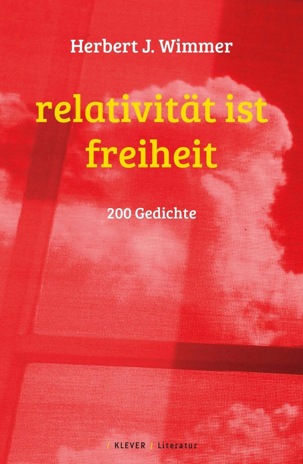 Cover: 9783903110526 | Relativität ist Freiheit | 200 Gedichte | Herbert J Wimmer | Buch
