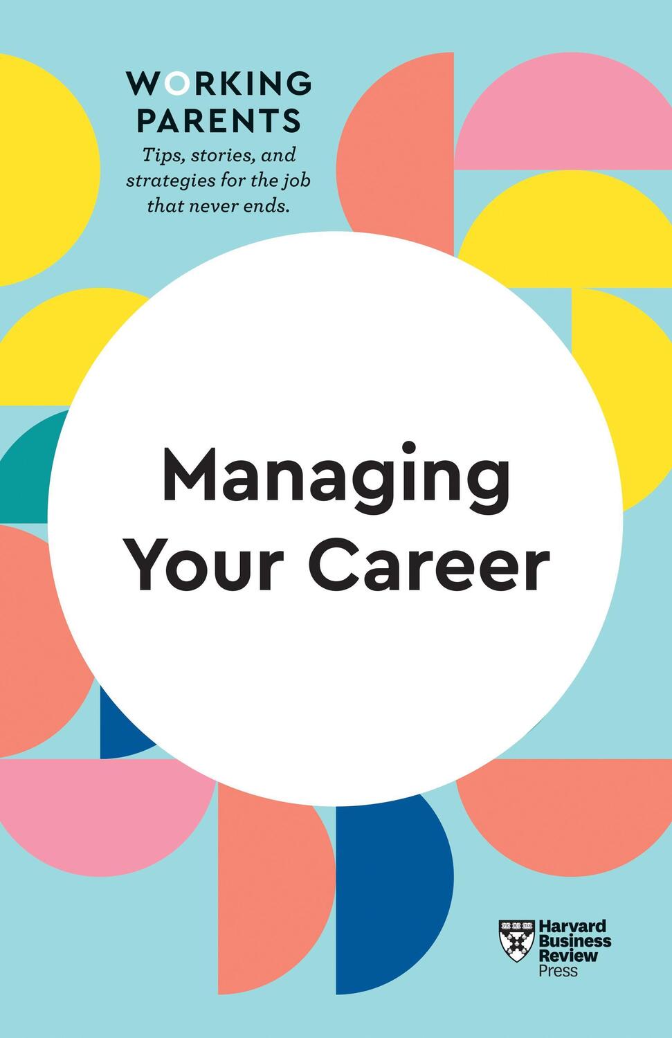 Cover: 9781633699724 | Managing Your Career (HBR Working Parents Series) | Review (u. a.)