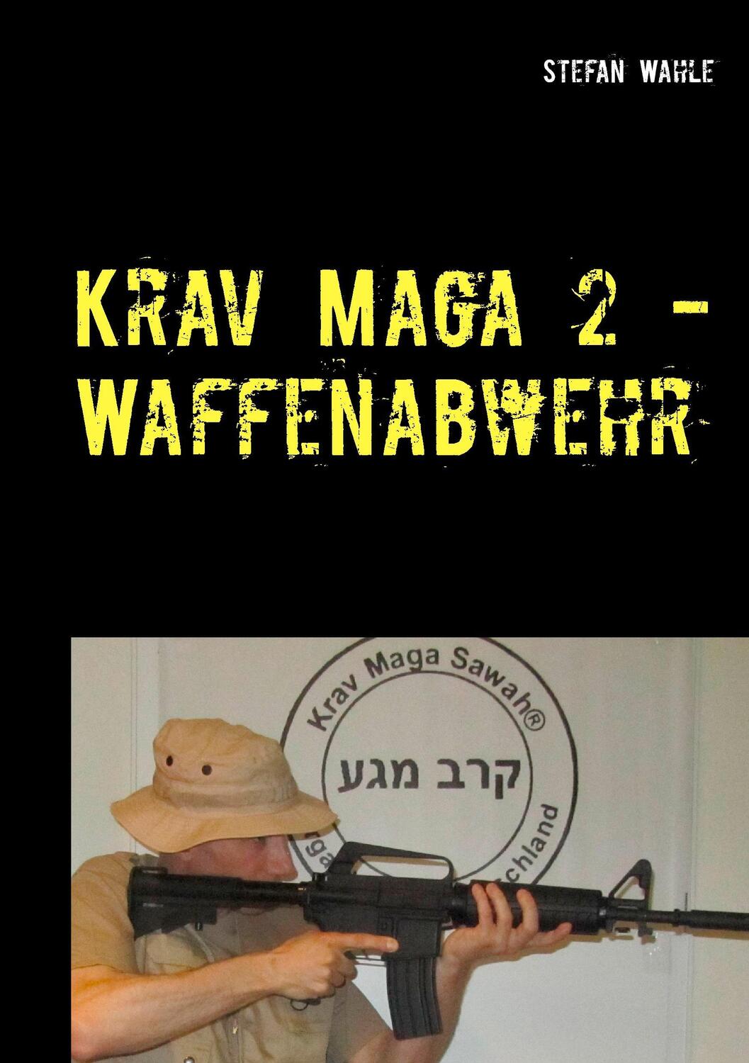 Cover: 9783739218731 | Krav Maga 2 - Waffenabwehr | Israelische Selbstverteidigung | Wahle