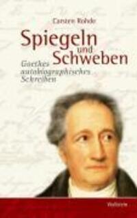 Cover: 9783835300163 | Spiegeln und Schweben | Goethes autobiographisches Schreiben | Rohde