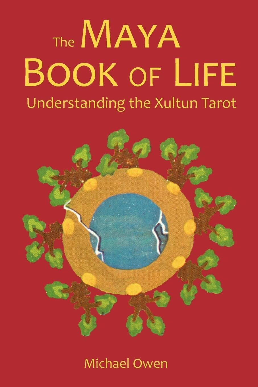 Cover: 9780473119898 | The Maya Book of Life | Understanding the Xultun Tarot | Michael Owen