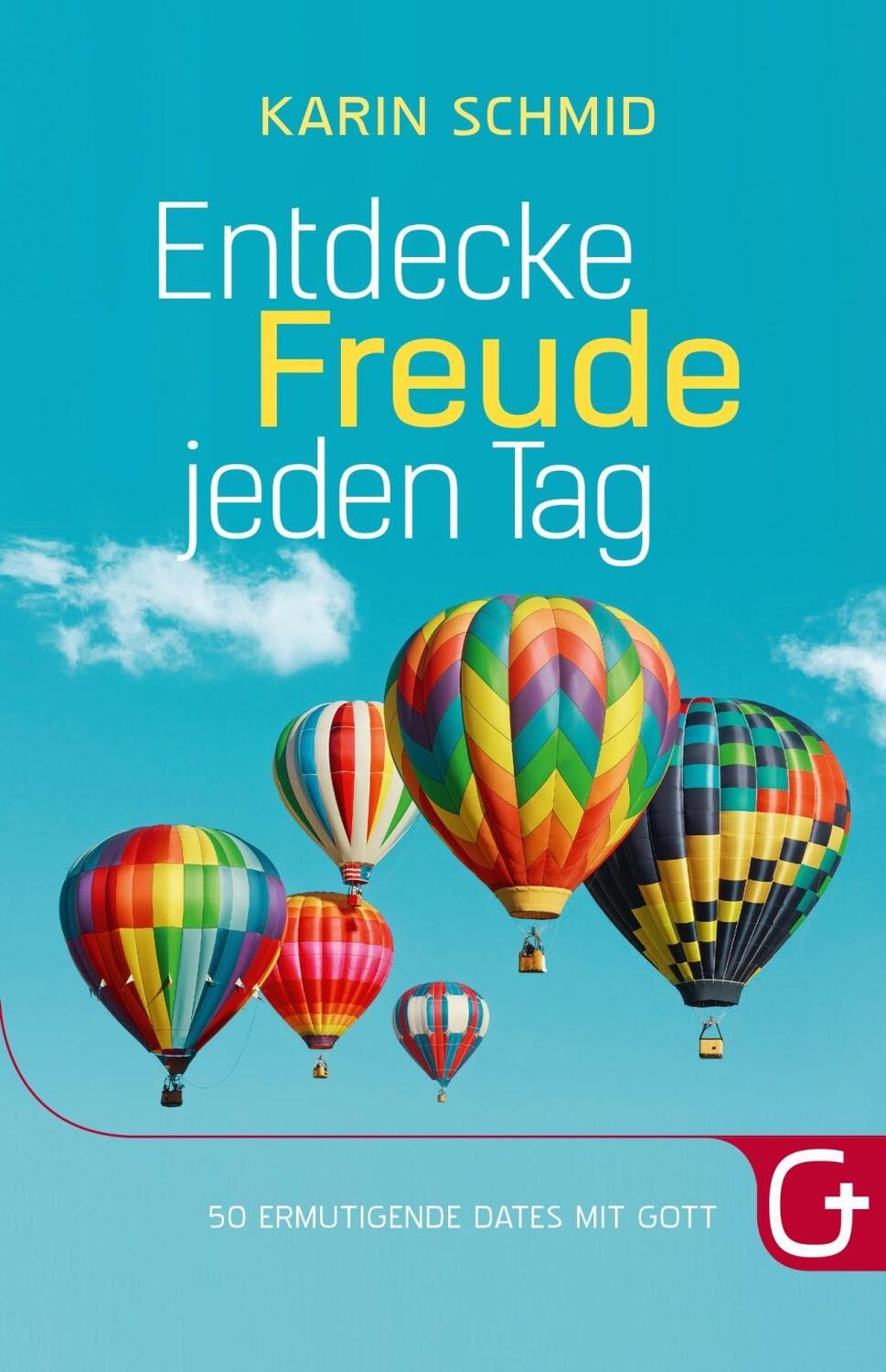 Cover: 9783943597431 | Entdecke Freude jeden Tag | 50 ermutigende Dates mit Gott | Schmid