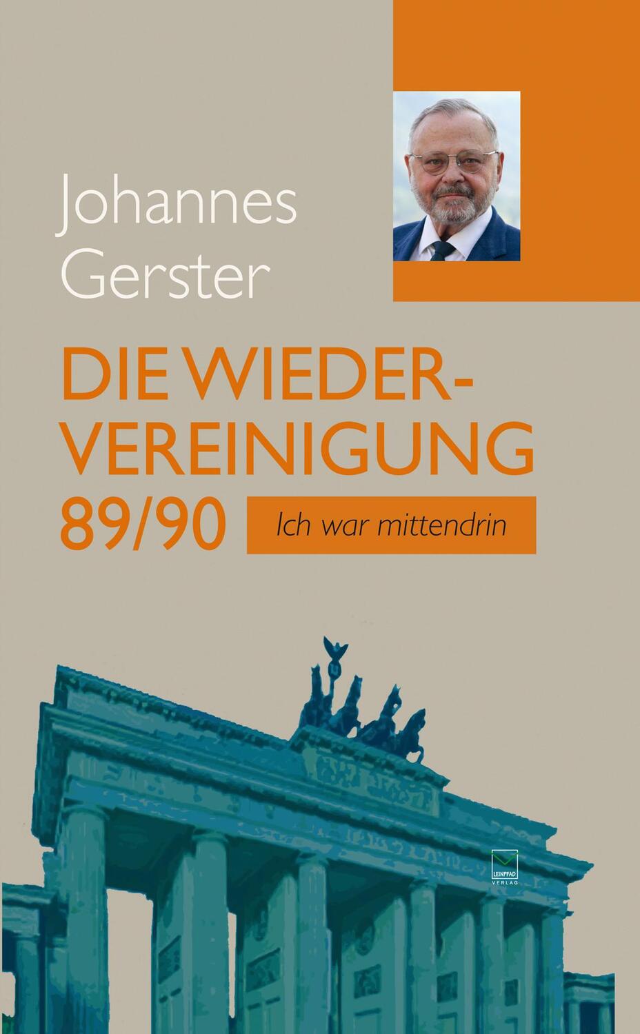 Cover: 9783945782637 | Die Wiedervereinigung 89/90 | Ich war mittendrin | Johannes Gerster