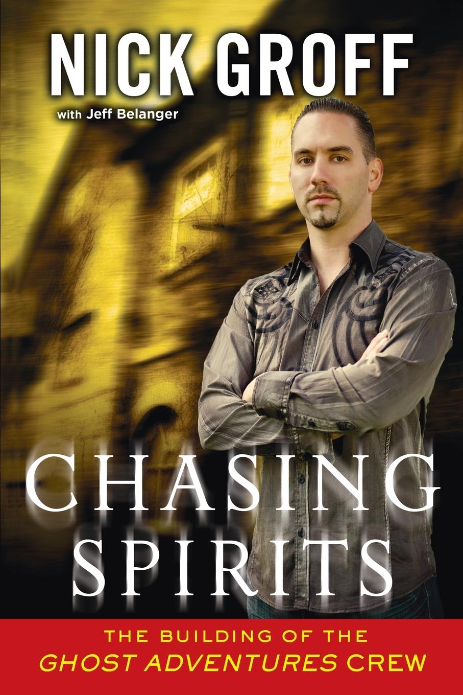 Cover: 9780451413444 | Chasing Spirits | The Building of the "Ghost Adventures" Crew | Buch